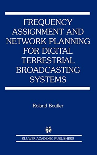 Frequency Assignment and Network Planning for Digital Terrestrial Broadcasting Systems (Ercoftac S)