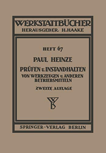 Prüfen und Instandhalten von Werkzeugen und anderen Betriebshilfsmitteln (Werkstattbücher, 67, Band 67)