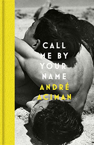 André Aciman Call Me By Your Name, Deluxe Edition