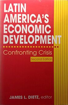 Latin America's Economic Development: Confronting Crisis