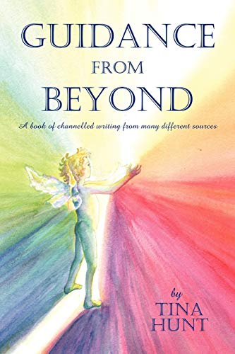 Guidance from Beyond: A Book of Channelled Writing from Many Different Sources