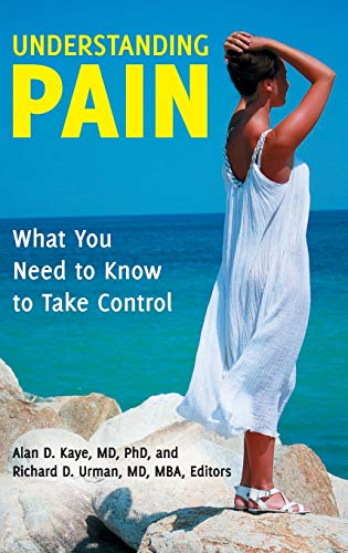 Understanding Pain: What You Need to Know to Take Control (The Praeger Series on Contemporary Health and Living)