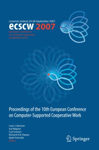 ECSCW 2007: Proceedings of the 10th European Conference on Computer-Supported Cooperative Work, Limerick, Ireland, 24-28 September 2007