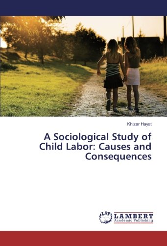A Sociological Study of Child Labor: Causes and Consequences
