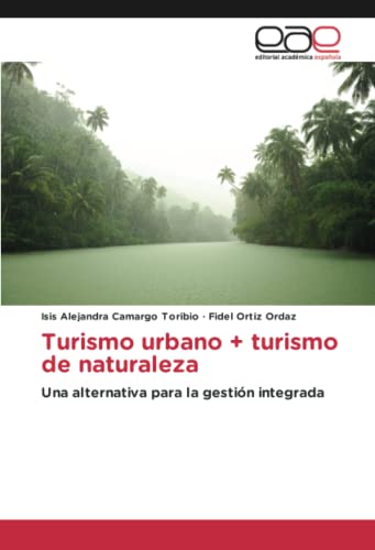 Turismo urbano + turismo de naturaleza: Una alternativa para la gestión integrada