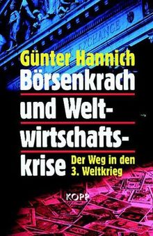 Börsenkrach und Weltwirtschaftskrise. Der Weg in den Dritten Weltkrieg