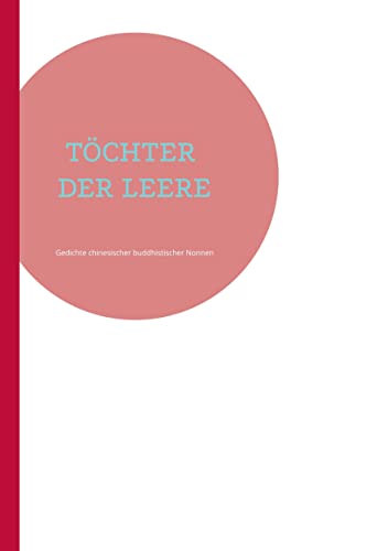 Töchter der Leere: Gedichte chinesischer buddhistischer Nonnen
