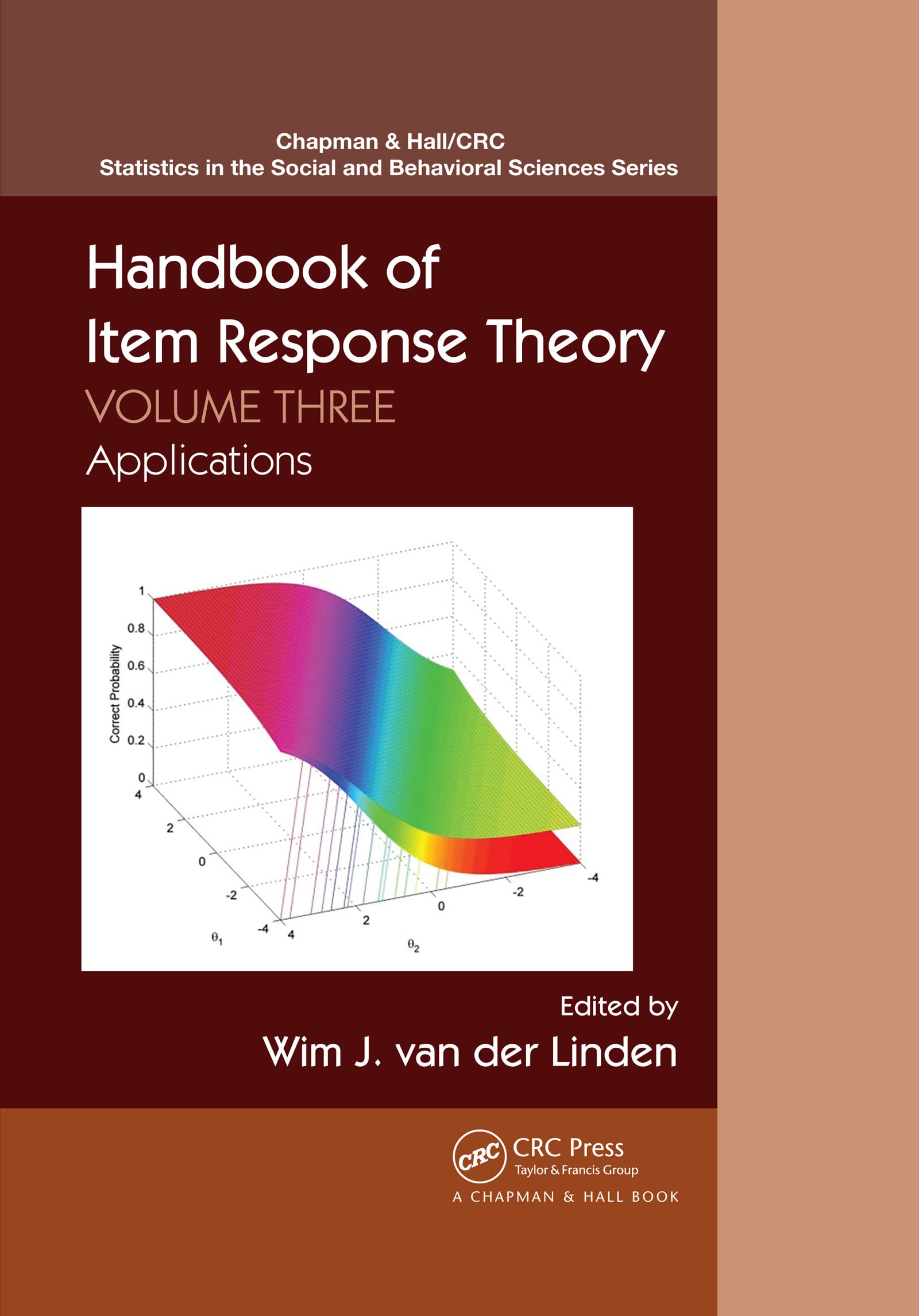 Handbook of Item Response Theory: Volume 3: Applications (Chapman & Hall/CRC Statistics in the Social and Behavioral S)