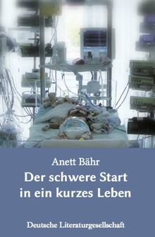 Der schwere Start in ein kurzes Leben von Anett Bähr | Buch | Zustand sehr gut
