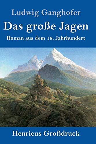 Das große Jagen (Großdruck): Roman aus dem 18. Jahrhundert