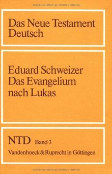 Das Neue Testament Deutsch (NTD), 11 Bde. in 13 Tl.-Bdn., Bd.3, Das Evangelium nach Lukas