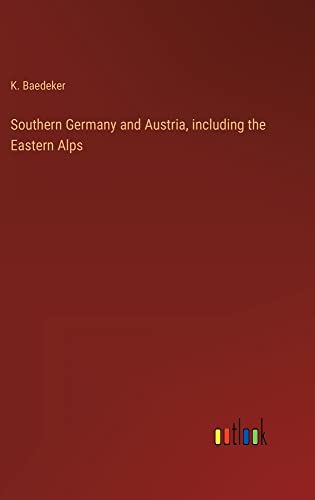 Southern Germany and Austria, including the Eastern Alps