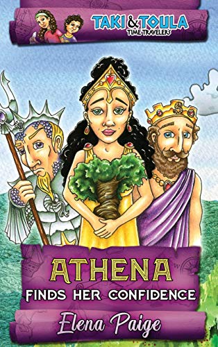 Athena Finds Her Confidence (Taki & Toula Time Travelers, Band 2)