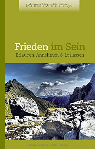 Frieden im Sein: Erlauben, Annehmen & Loslassen
