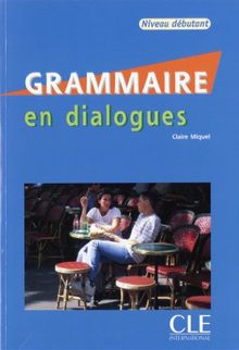 Grammaire en dialogues : niveau débutant