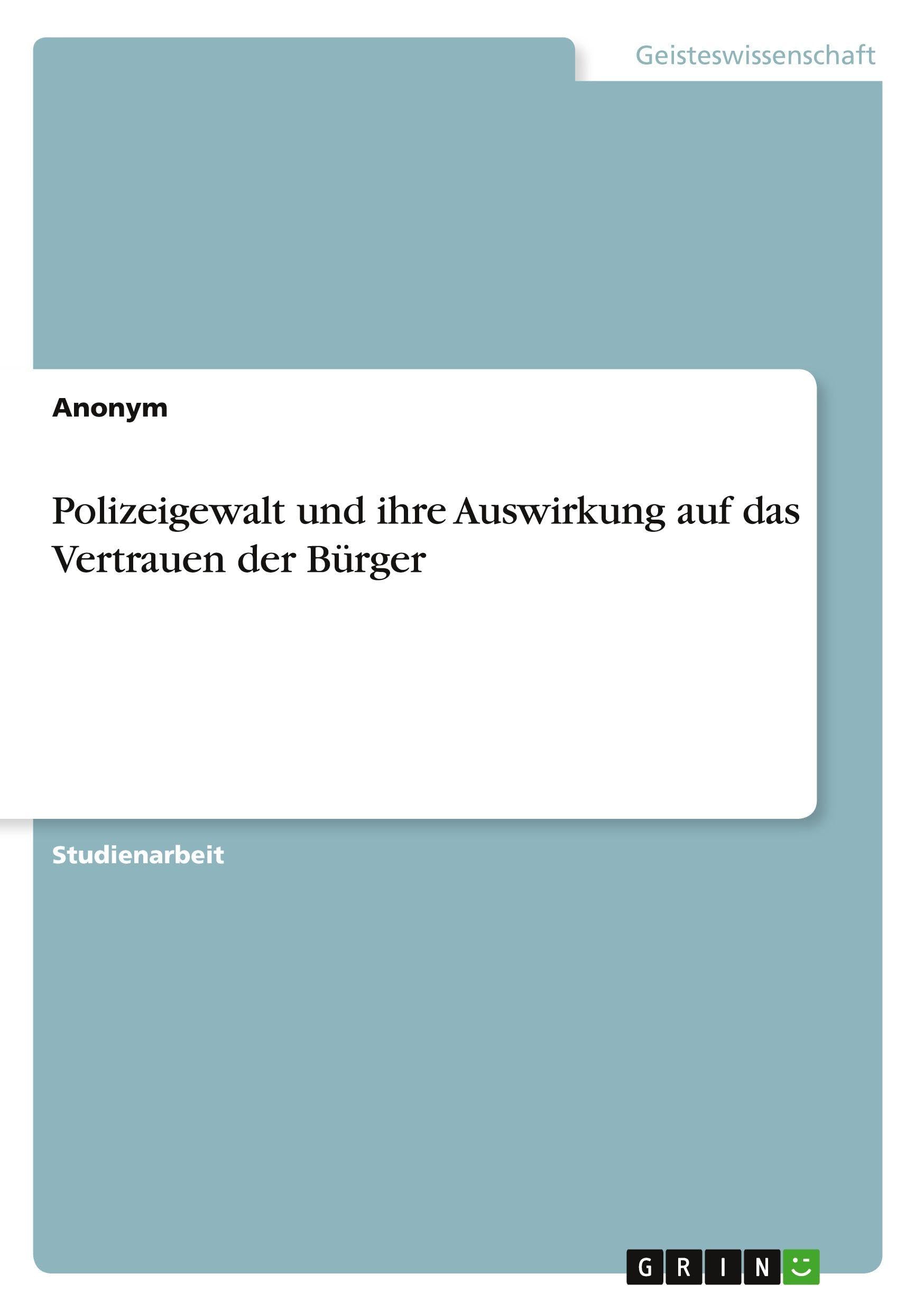 Polizeigewalt und ihre Auswirkung auf das Vertrauen der Bürger