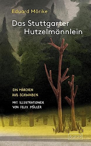 Das Stuttgarter Hutzelmännlein: Die Geschichte von der schönen Lau. Ein Märchen aus Schwaben