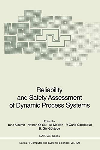 Reliability and Safety Assessment of Dynamic Process Systems (Nato ASI Subseries F:, 120, Band 120)