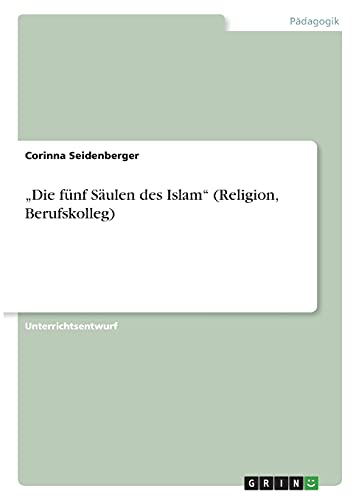 ¿Die fünf Säulen des Islam¿ (Religion, Berufskolleg)