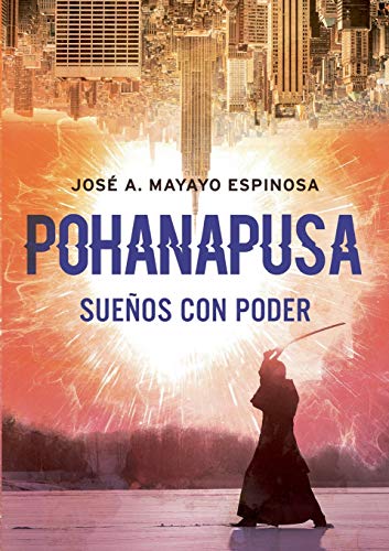 POHANAPUSA: Sueños con poder (El cazador de sueños y el viajero del tiempo., Band 1)