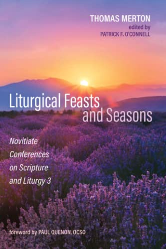 Liturgical Feasts and Seasons: Novitiate Conferences on Scripture and Liturgy 3