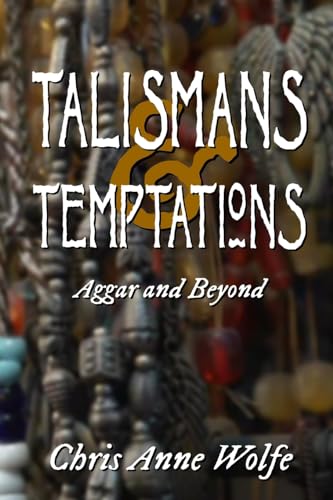 Talismans & Temptations: Aggar and Beyond