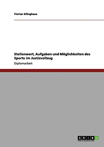 Stellenwert, Aufgaben und Möglichkeiten des Sports im Justizvollzug