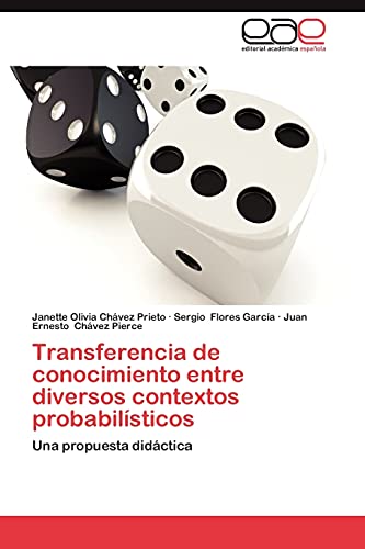 Transferencia de conocimiento entre diversos contextos probabilísticos: Una propuesta didáctica