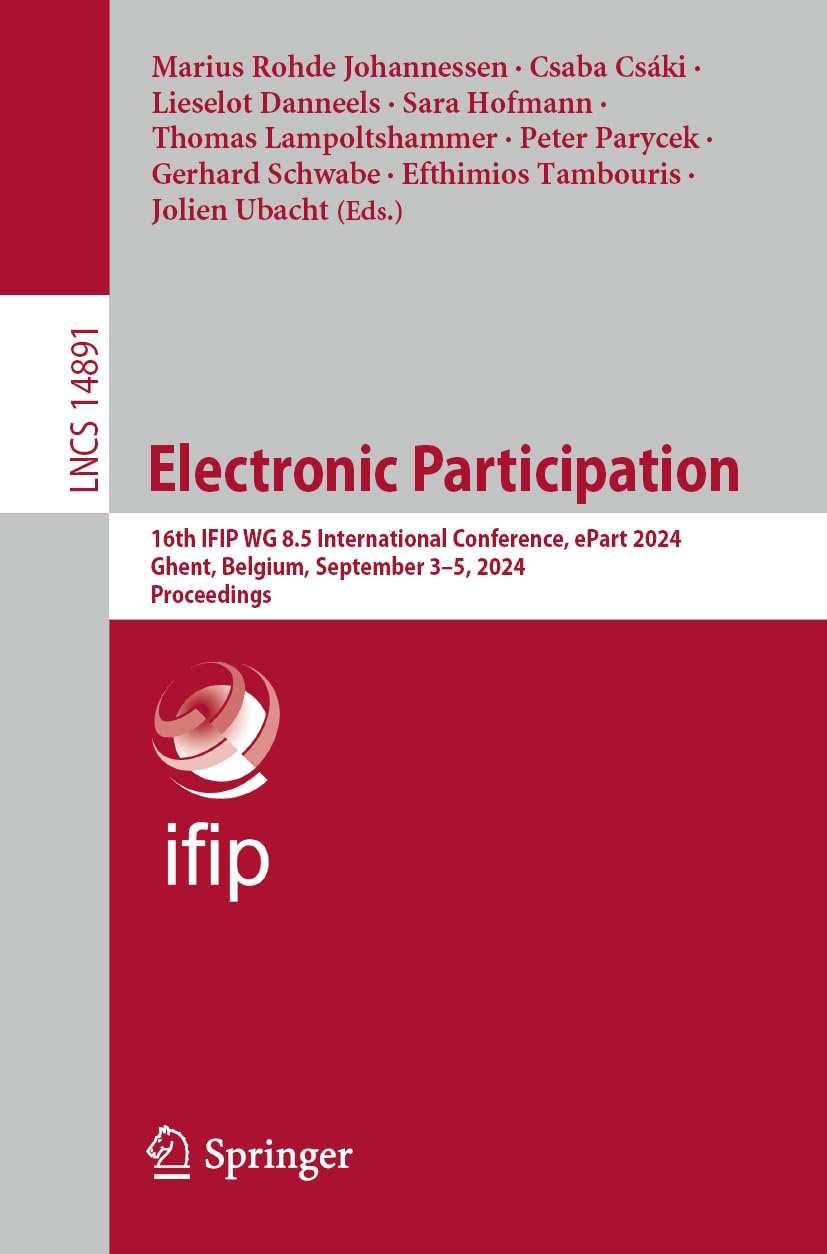 Electronic Participation: 16th IFIP WG 8.5 International Conference, ePart 2024, Ghent, Belgium, September 3–5, 2024, Proceedings (Lecture Notes in Computer Science, 14891, Band 14891)