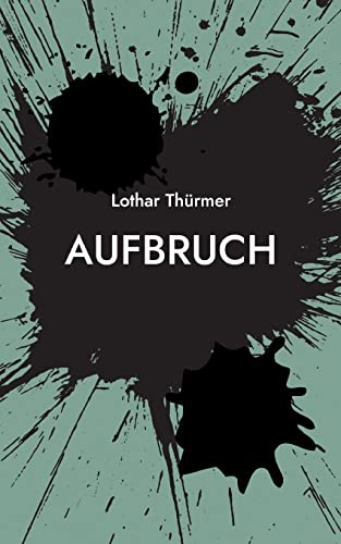 Lothar Thürmer Aufbruch, Europa Muss Sich Entscheiden (Fragen An Die Zukunft)