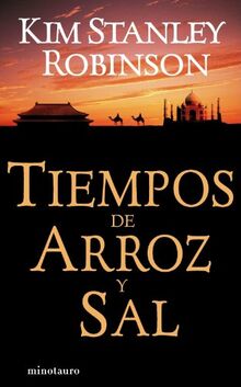 Tiempos de arroz y sal (Biblioteca Kim Stanley Robinson, Band 1)