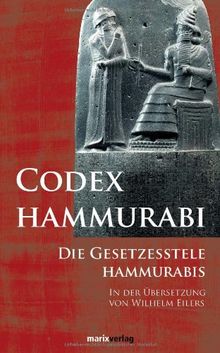 Codex Hammurabi: Die Gesetzesstele Hammurabis