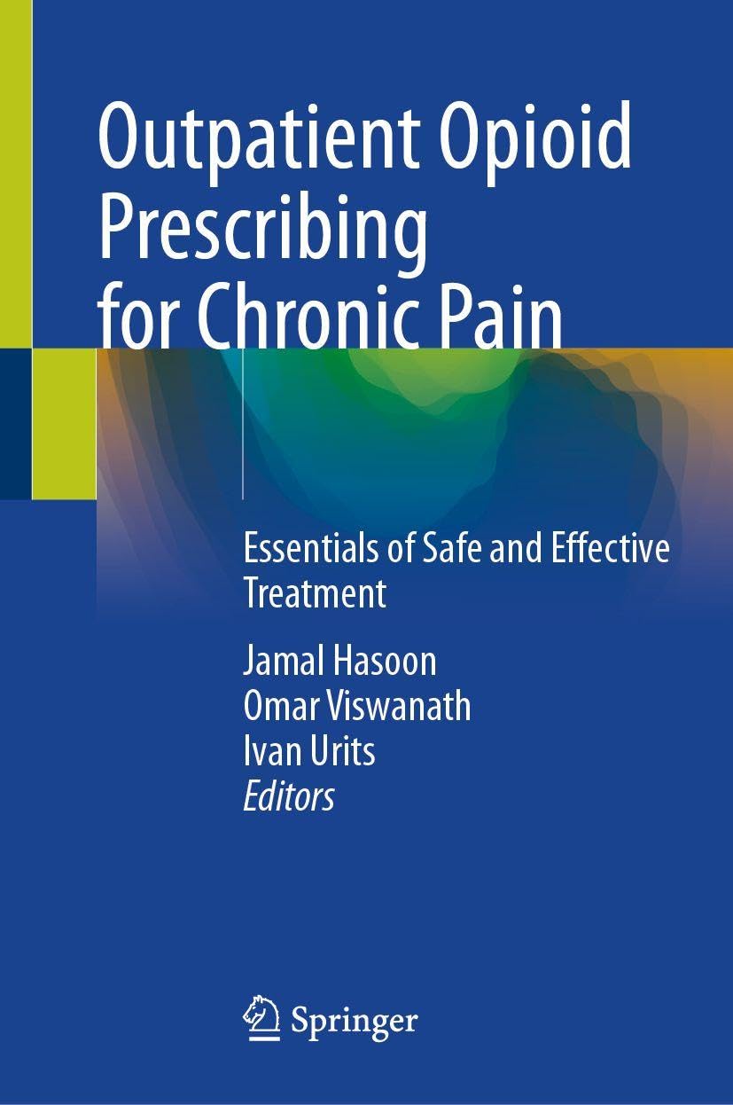 Outpatient Opioid Prescribing for Chronic Pain: Essentials of Safe and Effective Treatment