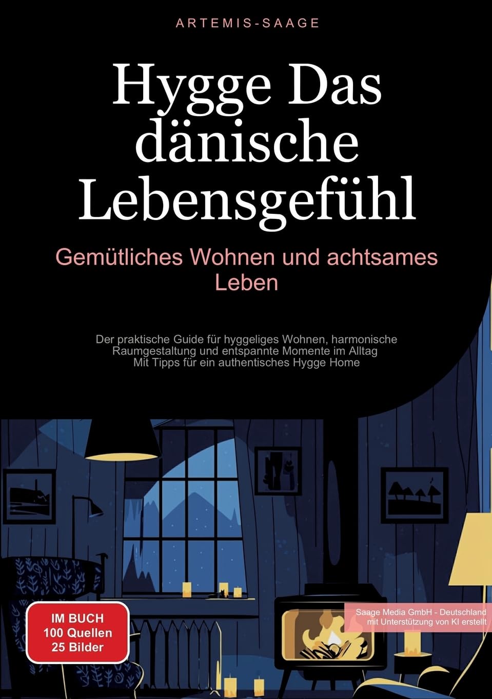 Hygge - Das dänische Lebensgefühl: Gemütliches Wohnen und achtsames Leben: Der praktische Guide für hyggeliges Wohnen, harmonische Raumgestaltung und ... für ein authentisches Hygge Home (Hygge (DE))