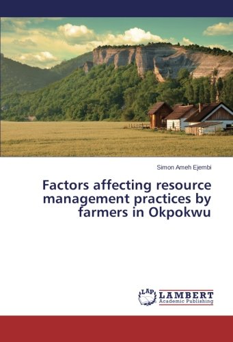Factors affecting resource management practices by farmers in Okpokwu