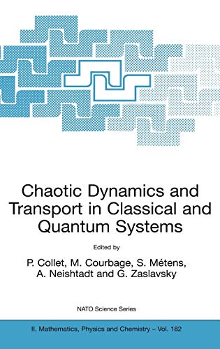 Chaotic Dynamics and Transport in Classical and Quantum Systems: Proceedings of the NATO Advanced Study Institute on International Summer School on ... Physics and Chemistry, 182, Band 182)
