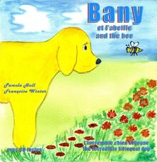 Bany et l'abeille and the bee, L'incroyable chien bilingue, The incredible bilingual dog