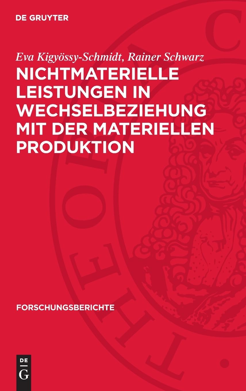 Nichtmaterielle Leistungen in Wechselbeziehung mit der materiellen Produktion (Forschungsberichte, 40)