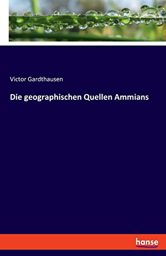 Die geographischen Quellen Ammians: DE