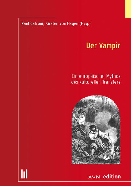 Der Vampir: Ein europäischer Mythos des kulturellen Transfers
