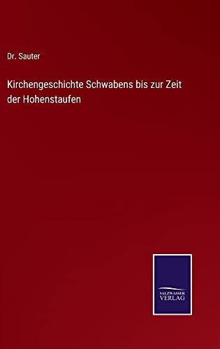 Kirchengeschichte Schwabens bis zur Zeit der Hohenstaufen
