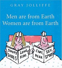 Men Are From Earth, Women Are From Earth: Deal with it