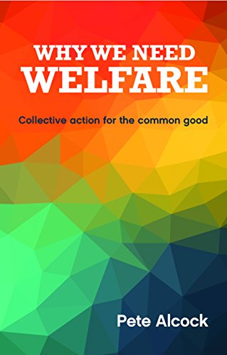Why we need welfare: Collective Action for the Common Good