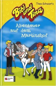 Bibi und Tina, Abenteuer auf dem Martinshof de Schwartz, Theo | Livre | état bon