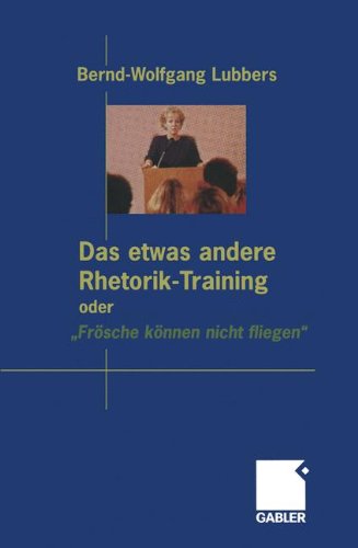 Das etwas andere Rhetorik-Training oder Frösche können nicht fliegen