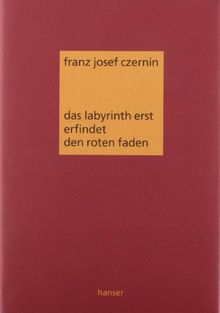 Das Labyrinth erst erfindet den roten Faden: Einführung in die Organik
