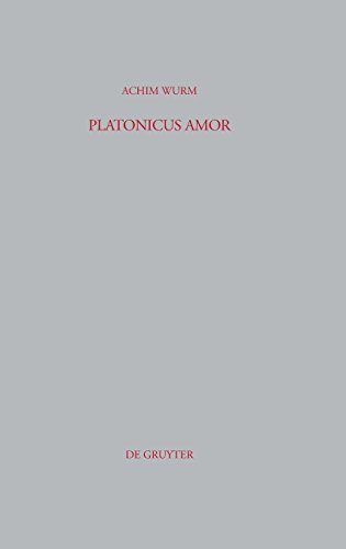 Platonicus amor: Lesarten der Liebe bei Platon, Plotin und Ficino (Beiträge zur Altertumskunde, Band 261)