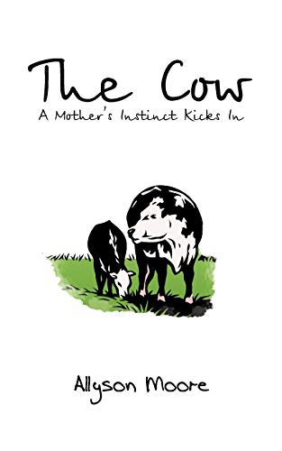 The Cow: A Mother's Instinct Kicks In