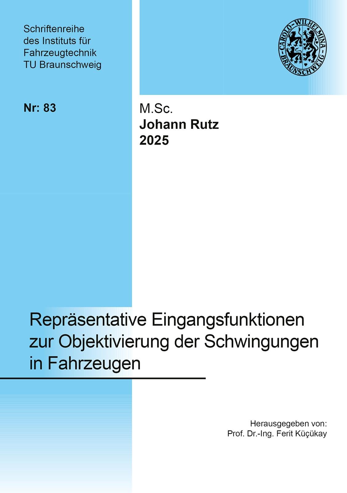 Repräsentative Eingangsfunktionen zur Objektivierung der Schwingungen in Fahrzeugen (Schriftenreihe des Instituts für Fahrzeugtechnik TU Braunschweig)