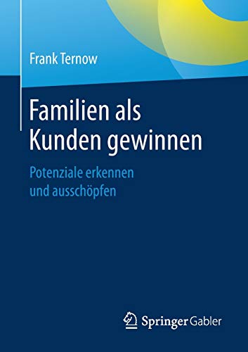 Familien als Kunden gewinnen: Potenziale erkennen und ausschöpfen